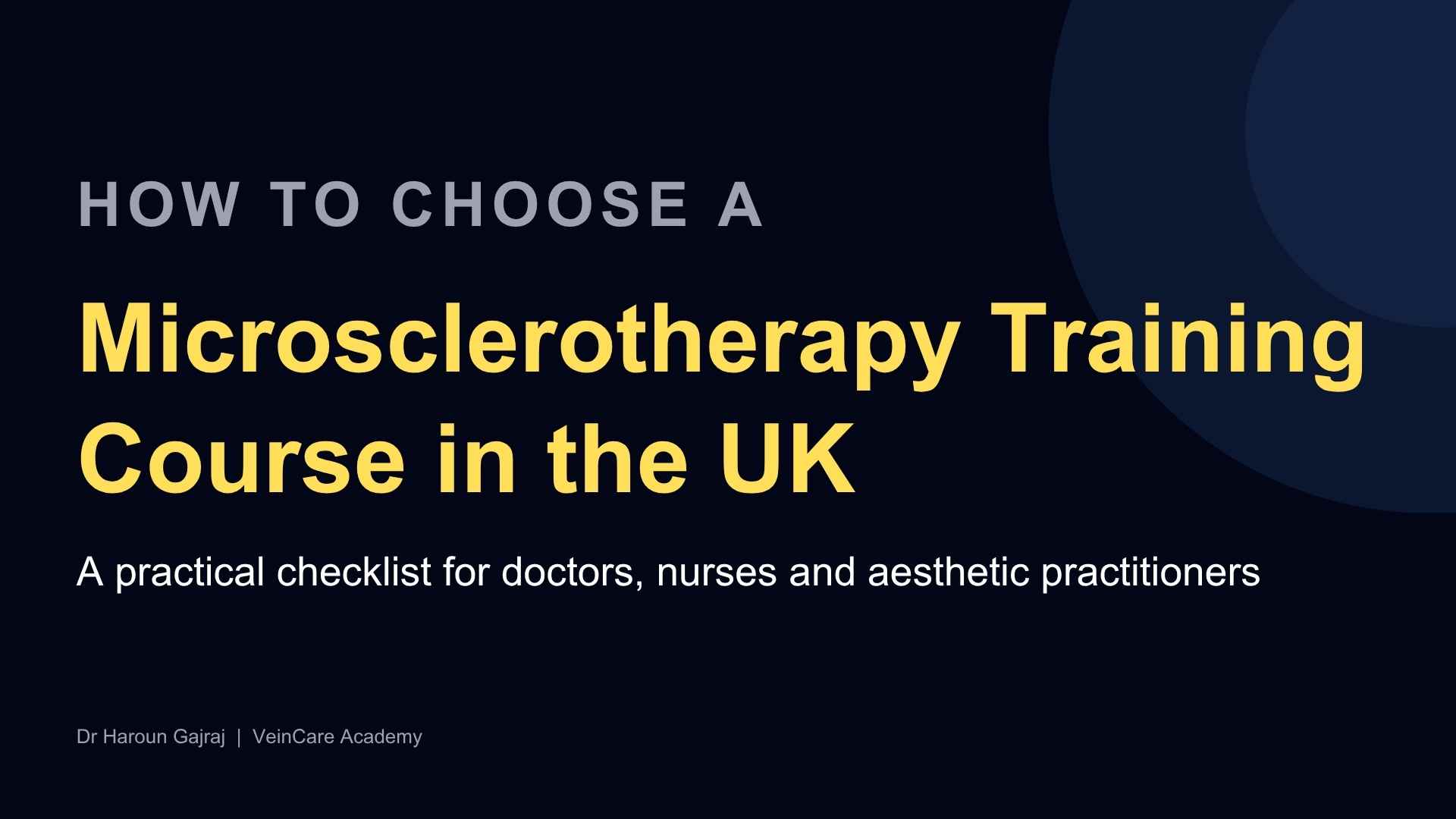 Graphic titled "How to Choose a Microsclerotherapy Training Course in the UK: A practical checklist for doctors, nurses and aesthetic practitioners" by Dr Haroun Gajraj | VeinCare Academy.